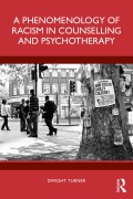 Cover-Bild zum Titel 'A Phenomenology of Racism in Counselling and Psychotherapy' von 'Dwight Turner'