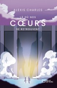 Cover-Bild zum Titel 'Là où nos coeurs se retrouvent' von 'Alexis Charles'