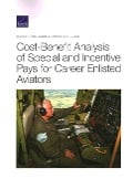 Cover-Bild zum Titel 'Cost-Benefit Analysis of Special and Incentive Pays for Career Enlisted Aviators' von 'Patricia K Tong, Michael G Mattock, Beth J Asch'