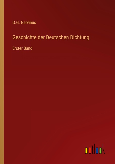 Geschichte der Deutschen Dichtung - G. G. Gervinus