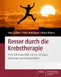 Besser durch die Krebstherapie - Uwe Gröber, Peter Holzhauer, Klaus Kisters