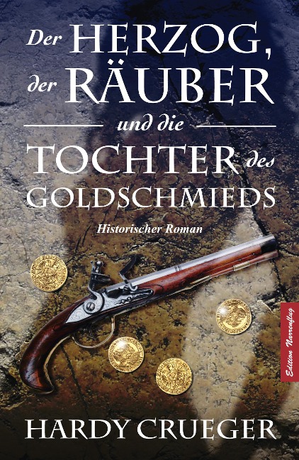 Der Herzog, der Räuber und die Tochter des Goldschmieds - Hardy Crueger