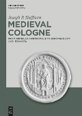 Cover-Bild zum Titel 'Medieval Cologne' von 'Joseph P. Huffman'