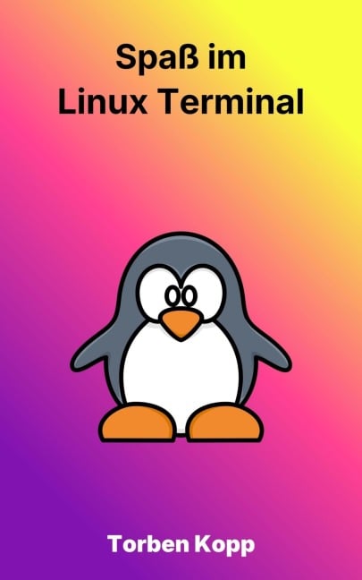 Spaß im Linux-Terminal - Torben Kopp