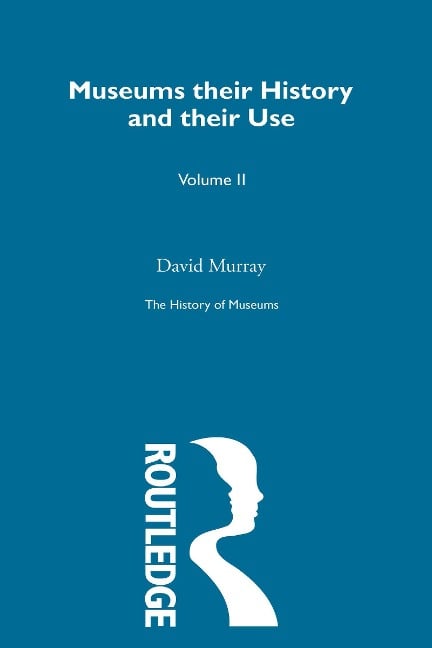The History of Museums Vol 4 - David Murray