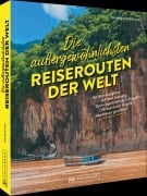 Cover-Bild zum Titel 'Die außergewöhnlichsten Reiserouten der Welt' von 'Rainer Waterkamp'