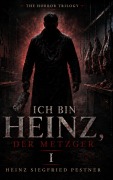 Cover-Bild zum Titel 'Ich bin Heinz, der Metzger' von 'Heinz Siegfried Pestner'