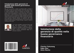 Valutazione della garanzia di qualità nella buona governance finanziaria - Charles Fokunang, Egbe Ebai, Amin Martin