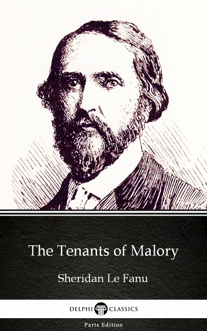 The Tenants of Malory by Sheridan Le Fanu - Delphi Classics (Illustrated) - Sheridan Le Fanu