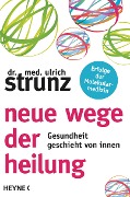 Cover-Bild zum Titel 'Neue Wege der Heilung' von 'Ulrich Strunz'