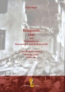 Cover-Bild zum Titel 'Kriegsende 1945 und Neubeginn im Bayerischen- und Böhmerwald' von 'Sepp Sager'