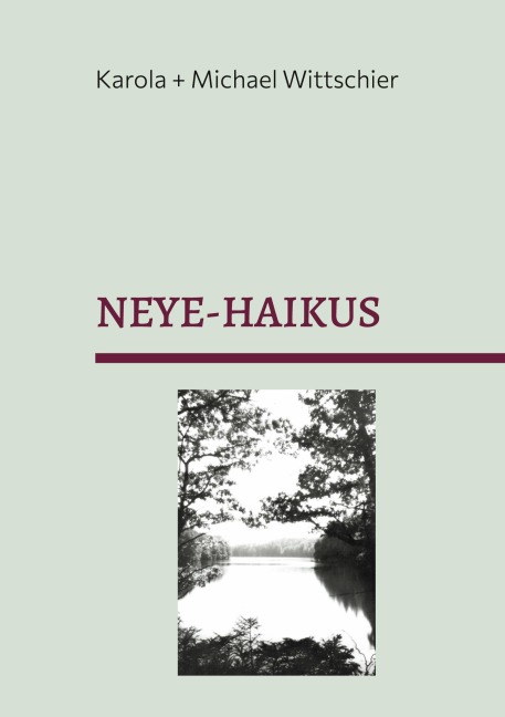 Neye-Haikus - Karola Michael Wittschier