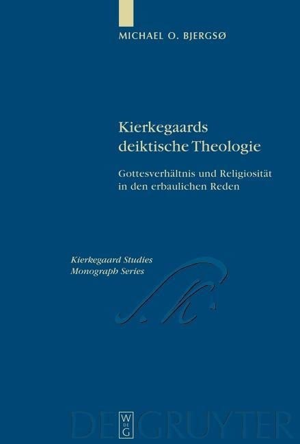 Kierkegaards deiktische Theologie - Michael O. Bjergsø