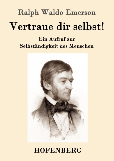 Vertraue dir selbst! - Ralph Waldo Emerson