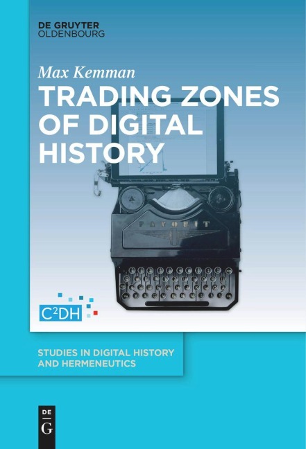 Trading Zones of Digital History - Max Kemman