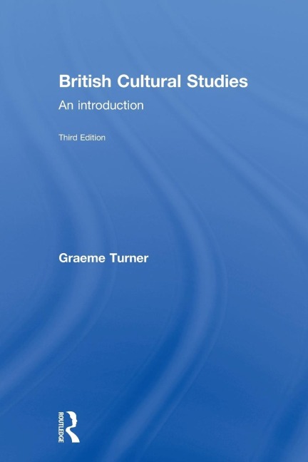 British Cultural Studies - Graeme Turner