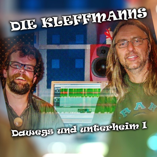 Die Kleffmanns: Dawegs und unterheim I - Guntmar Feuerstein, Jochen Malmsheimer