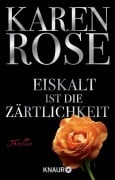 Cover-Bild zum Titel 'Eiskalt ist die Zärtlichkeit' von 'Karen Rose'
