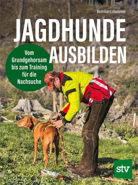 Jagdhunde ausbilden - Bernhard Hammer