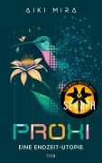Cover-Bild zum Titel 'Proxi. Eine Endzeit-Utopie' von 'Aiki Mira'