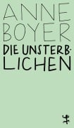 Cover-Bild zum Titel 'Die Unsterblichen' von 'Anne Boyer'