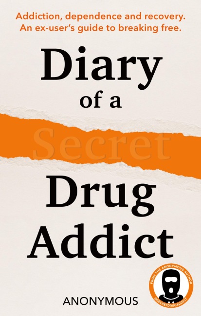 Diary of a Secret Drug Addict - Secret Drug Addict