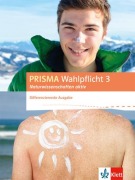 Cover-Bild zum Titel 'PRISMA Wahlpflicht 3 Naturwissenschaften aktiv. Schülerbuch. Differenzierende Ausgabe ab 2016' von ''