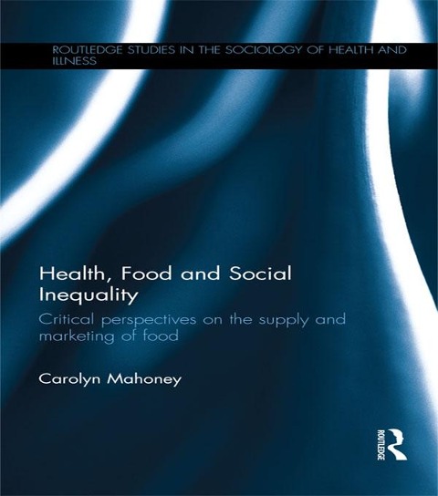 Health, Food and Social Inequality - Carolyn Mahoney
