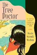 Cover-Bild zum Titel 'The Tree Doctor' von 'Marie Mutsuki Mockett'