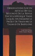 Cover-Bild zum Titel 'Observations Sur Un Article [By A.a. Beugnot] De La 'revue Encyclopédique' Dans Lequel On Examine Le Projet De Traduire Le Talmud De Babylone' von 'Luigi Aloisi Chiarini, Arthur Auguste Beugnot'