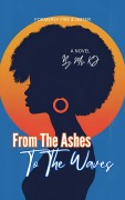 Cover-Bild zum Titel 'From The Ashes To The Waves' von 'Ms. Kj'