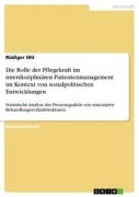 Cover-Bild zum Titel 'Die Rolle der Pflegekraft im interdisziplinären Patientenmanagement im Kontext von sozialpolitischen Entwicklungen' von 'Rüdiger Uhl'