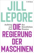 Cover-Bild zum Titel 'Die Regierung der Maschinen' von 'Jill Lepore'