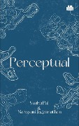 Perceptual - Vashu Pal, Narayani Jagannathan