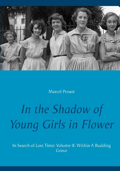 In the Shadow of Young Girls in Flower - Marcel Proust