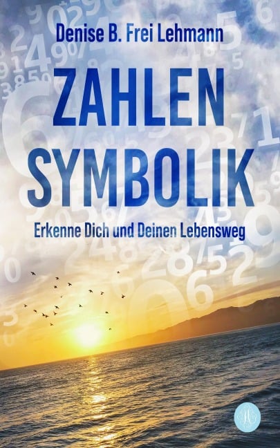 Zahlensymbolik - Denise B. Frei Lehmann