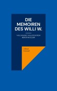 Die Memoiren des Willi W. - Alfred Kreusel