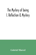 Cover-Bild zum Titel 'The mystery of being I. Reflection & Mystery' von 'Gabriel Marcel'