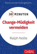 Cover-Bild zum Titel '30 Minuten Change-Müdigkeit vermeiden' von 'Ralph Nolte'