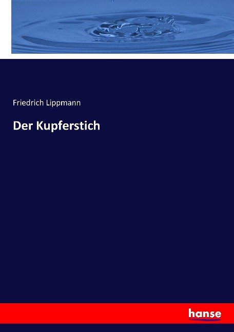 Der Kupferstich - Friedrich Lippmann