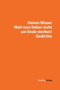 Cover-Bild zum Titel 'Weil man lieber nicht am Ende sterbert' von 'Haimo Wisser'
