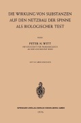 Cover-Bild zum Titel 'Die Wirkung von Substanzen auf den Netzbau der Spinne als Biologischer Test' von 'Peter Nikolaus Witt'