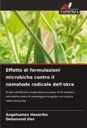 Cover-Bild zum Titel 'Effetto di formulazioni microbiche contro il nematode radicale dell'okra' von 'Angshuman Hazarika, Debanand Das'