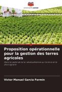 Cover-Bild zum Titel 'Proposition opérationnelle pour la gestion des terres agricoles' von 'Victor Manuel Garcia Fermín'