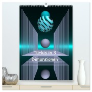 Türkis in 3 Dimensionen (hochwertiger Premium Wandkalender 2026 DIN A2 hoch), Kunstdruck in Hochglanz - IssaBild IssaBild