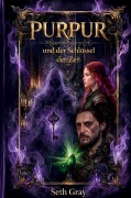 Cover-Bild zum Titel 'Purpur und der Schlüssel der Zeit' von 'Seth Gray'