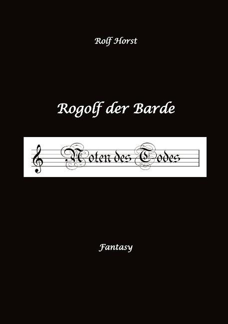 Rogolf der Barde, Live-Rollenspiel, Zwerge, Magier, Rituale, Laute, Dolche, Kurzschwert, Räucherwerk, Rügen, Verrat, Macht der Finsternis, Dämonen - Rolf Horst