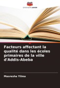 Cover-Bild zum Titel 'Facteurs affectant la qualité dans les écoles primaires de la ville d'Addis-Abeba' von 'Masresha Yilma'