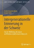Intergenerationelle Erinnerung in der Schweiz - Nicole Peter, Nicole Burgermeister