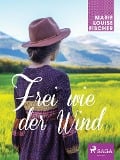 Cover-Bild zum Titel 'Frei wie der Wind' von 'Marie Louise Fischer'
